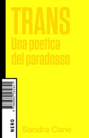 Trans. Una poetica del paradosso Cane Sandra