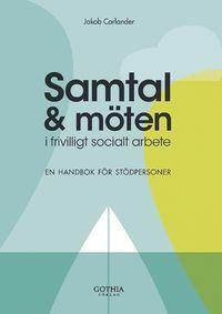 Samtal och möten i frivilligt socialt arbete : en handbok för stödpersoner, ISBN: 9789172057975