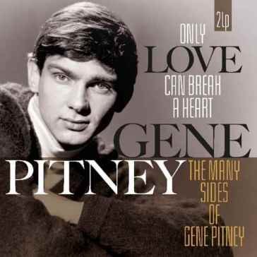Only love can break a heart Gene Pitney