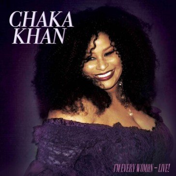 I'm every woman - live - purple/white ha Chaka Khan