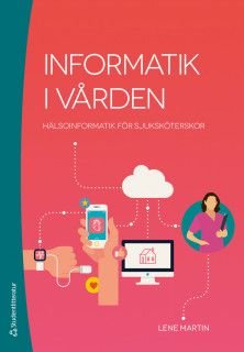 Informatik i vården - Hälsoinformatik för sjuksköterskor