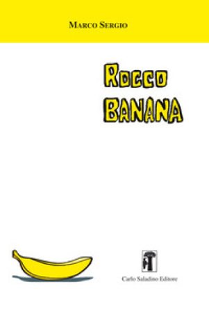 Rocco Banana. Nuova ediz. Marco Sergio