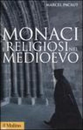 Monaci e religiosi nel Medioevo Marcel Pacaut