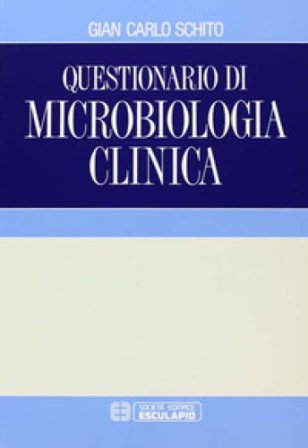 Questionario di microbiologia clinica G. Carlo Schito