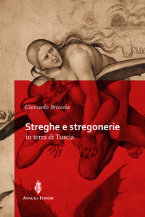 Streghe e stregonerie in terra di Tuscia Giancarlo Breccola