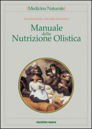 Manuale della nutrizione olistica Annalisa Bettin
