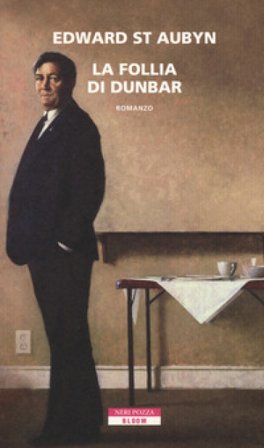 La follia di Dunbar Edward St. Aubyn