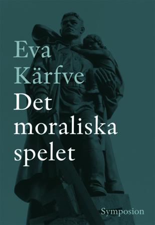 Det moraliska spelet - Bok av Eva Kärfve - Häfte