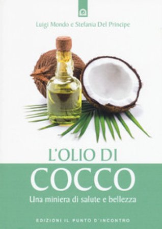 L'olio di cocco. Una miniera di salute e bellezza Luigi Mondo