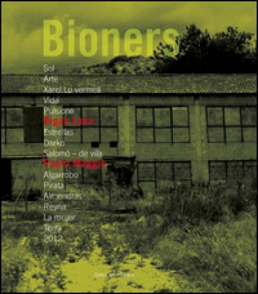 Bigas luna + Paolo Magis. Bioners 2012. Ediz. italiana e spagnola