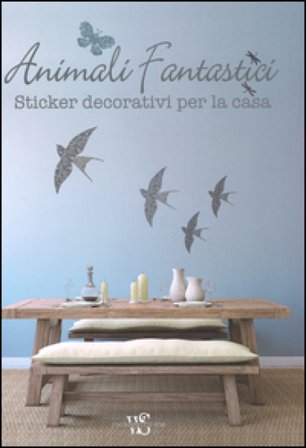 Animali fantastici. Sticker decorativi per la casa Giorgio Ferrero
