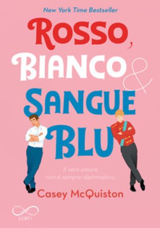 Rosso, bianco & sangue blu Casey McQuiston