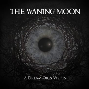 A dream or a vision The Waning Moon