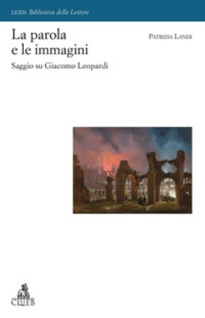 La parola e le immagini. Saggio su Giacomo Leopardi Patrizia Landi