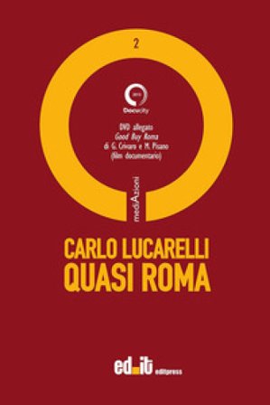 Quasi Roma. Con DVD Carlo Lucarelli