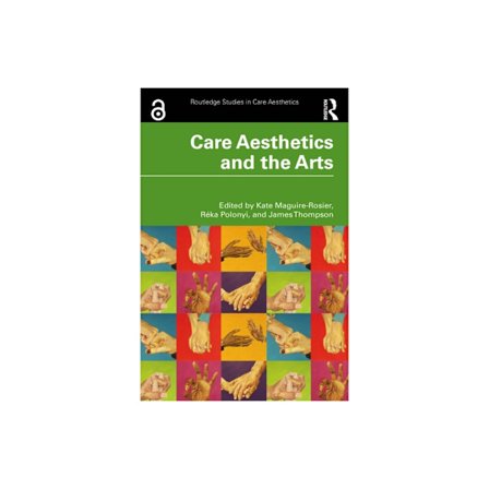 Care Aesthetics and the Arts (häftad, eng)