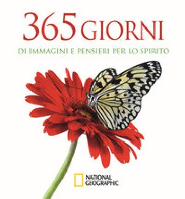 365 giorni di immagini e pensieri per lo spirito. Ediz. a colori