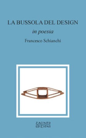 La bussola del design in poesia Francesco Schianchi