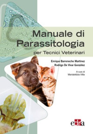 Manuale di parassitologia per tecnici veterinari Enrique Barreneche Martínez