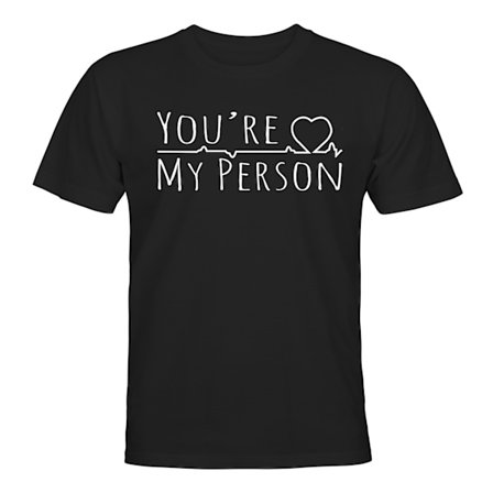 Youre My Person - T-PAITA - UNISEX