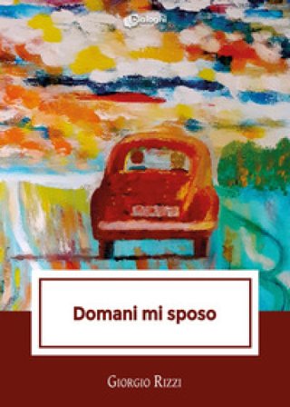 Domani mi sposo Giorgio Rizzi