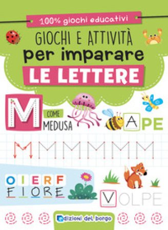 Giochi e attività per imparare le lettere. Ediz. a colori Roberta Fanti