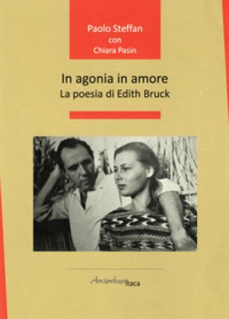 In agonia in amore. La poesia di Edith Bruck Paolo Steffan