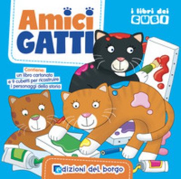 Amici gatti. I libri dei cubi. Ediz. a colori. Con 9 cubetti Chiara Balzarotti