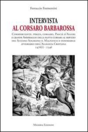 Intervista al corsaro Barbarossa Ferruccio Formentini