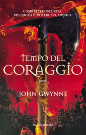 Tempo del coraggio. Di sangue e ossa. Vol. 3 John Gwynne