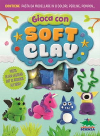 Gioca con Soft Clay. Con gadget Katie Hewat