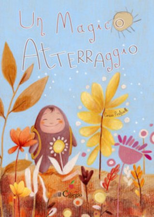 Un magico atTERRAggio. Ediz. a colori Cinzia Praticelli