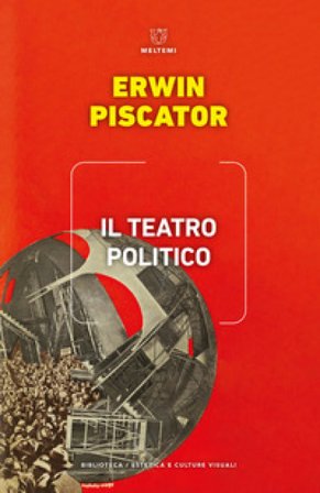 Il teatro politico Erwin Piscator