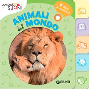 Animali del mondo. 6 versi da ascoltare! Primi suoni. Ediz. a colori Silvia D'Achille