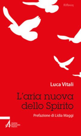 L'aria nuova dello Spirito Luca Vitali