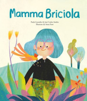 Mamma Briciola. Ediz. a colori José Carlos Andrés