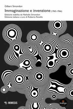 Immaginazione e invenzione (1965-1966) Gilbert Simondon