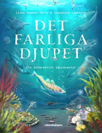 Det farliga djupet : ett interaktivt havsäventyr - Bok av Linus Hammar Perry - Inbunden