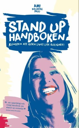 Stand up-handboken : Konsten att göra livet lite roligare, ISBN: 9789152727829