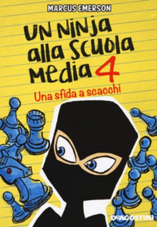 Una sfida a scacchi. Un ninja alla scuola media. Vol. 4 Marcus Emerson