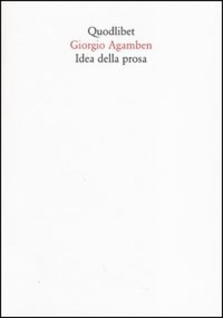 Idea della prosa Giorgio Agamben