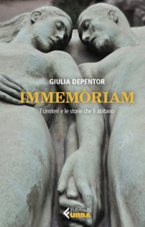 Immemòriam. I cimiteri e le storie che li abitano Giulia Depentor