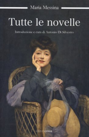 Tutte le novelle Maria Messina
