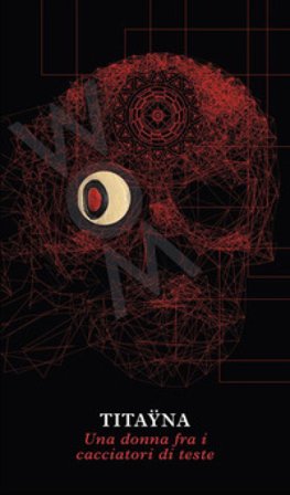 Una donna fra i cacciatori di teste Titaÿna