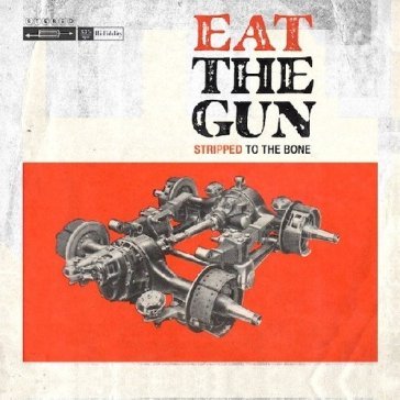 Stripped to the bone Eat The Gun