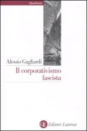 Il corporativismo fascista Alessio Gagliardi