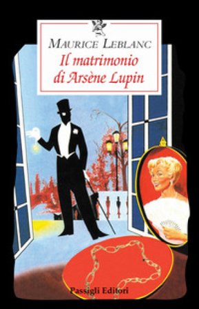 Il matrimonio di Arsène Lupin Maurice Leblanc