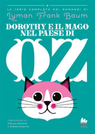 Dorothy e il Mago nel Paese di Oz Lyman Frank Baum