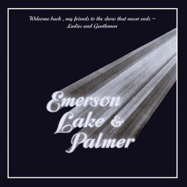 Welcome back my friends to the show that Emerson Lake & Palmer