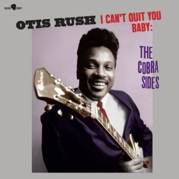 I can't quit you baby - the cobra sides Otis Rush
